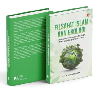 Filsafat Islam dan Ekologi: Membangun Kesadaran Spiritual dalam Menjaga Lingkungan
